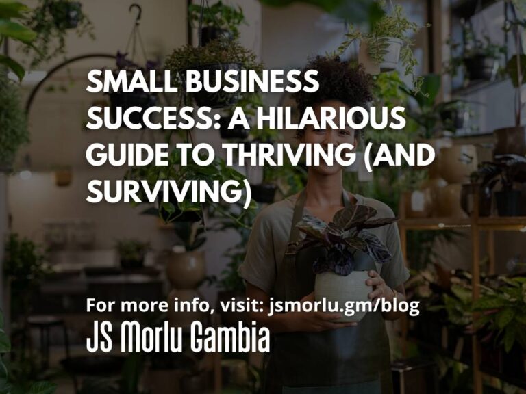 Small Business Success: A Hilarious Guide to Thriving (and Surviving)