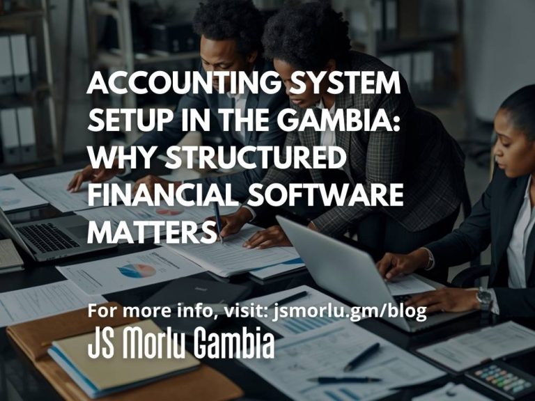 Accounting System Setup in The Gambia: Why Structured Financial Software Matters