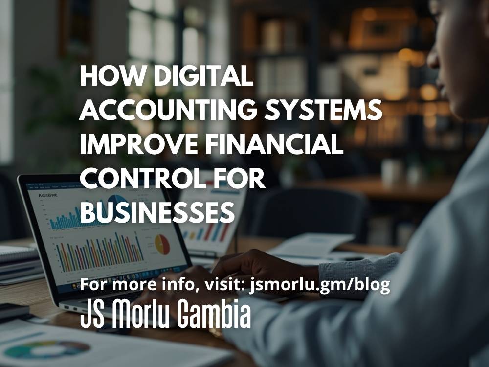 How Digital Accounting Systems Improve Financial Control for Businesses ...