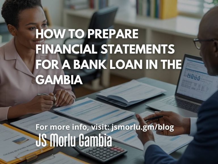 How to Prepare Financial Statements for a Bank Loan in The Gambia