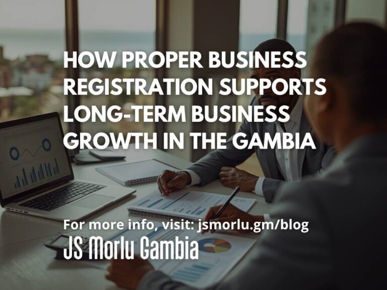 How Proper Business Registration Supports Long-Term Business Growth in The Gambia