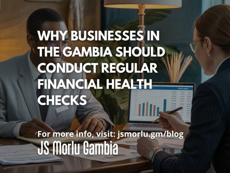 Why Businesses in The Gambia Should Conduct Regular Financial Health Checks