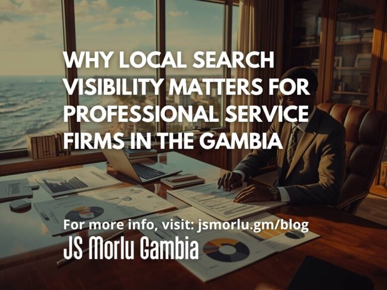 Why Local Search Visibility Matters for Professional Service Firms in The Gambia