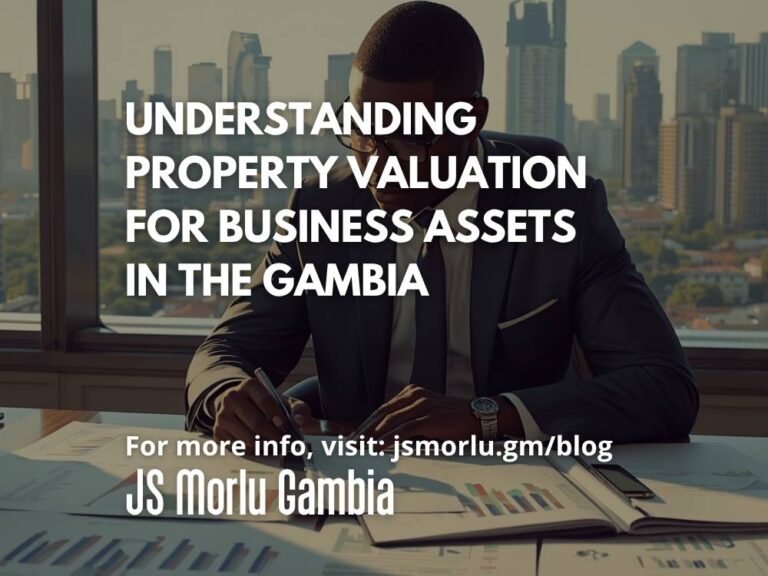 Understanding Property Valuation for Business Assets in The Gambia