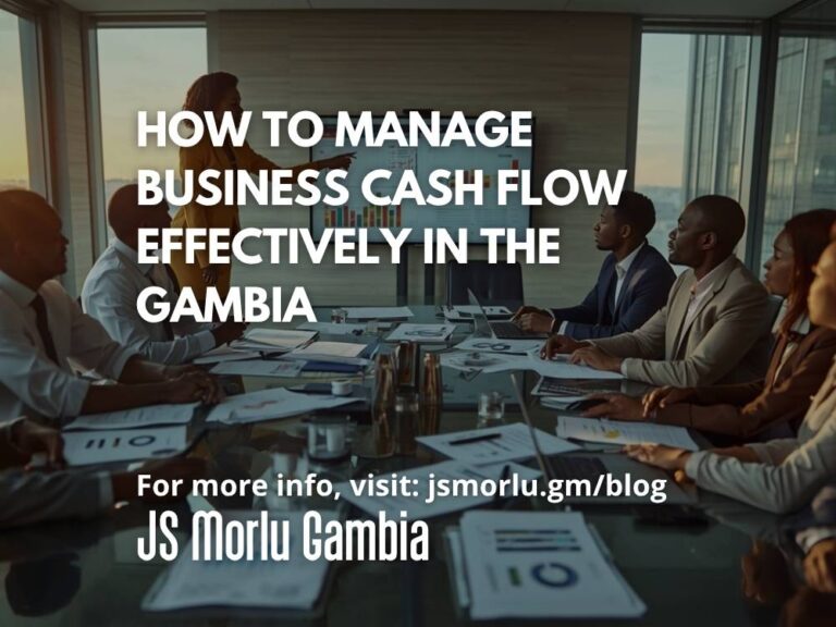 How to Manage Business Cash Flow Effectively in The Gambia