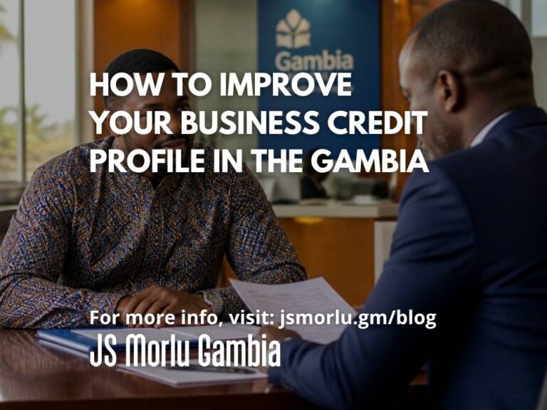 How to Improve Your Business Credit Profile in The Gambia