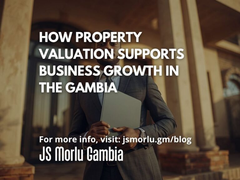 How Property Valuation Supports Business Growth in The Gambia