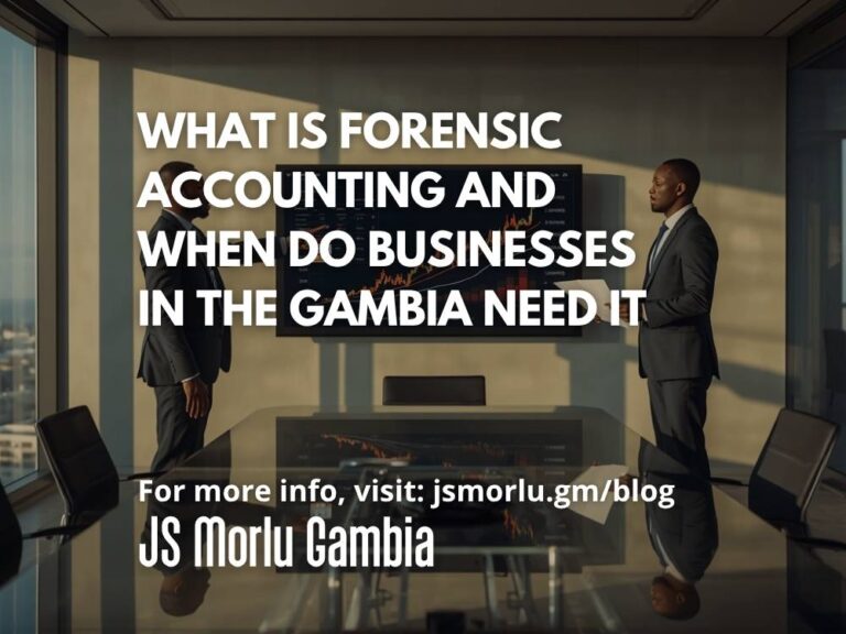 What Is Forensic Accounting and When Do Businesses in The Gambia Need It