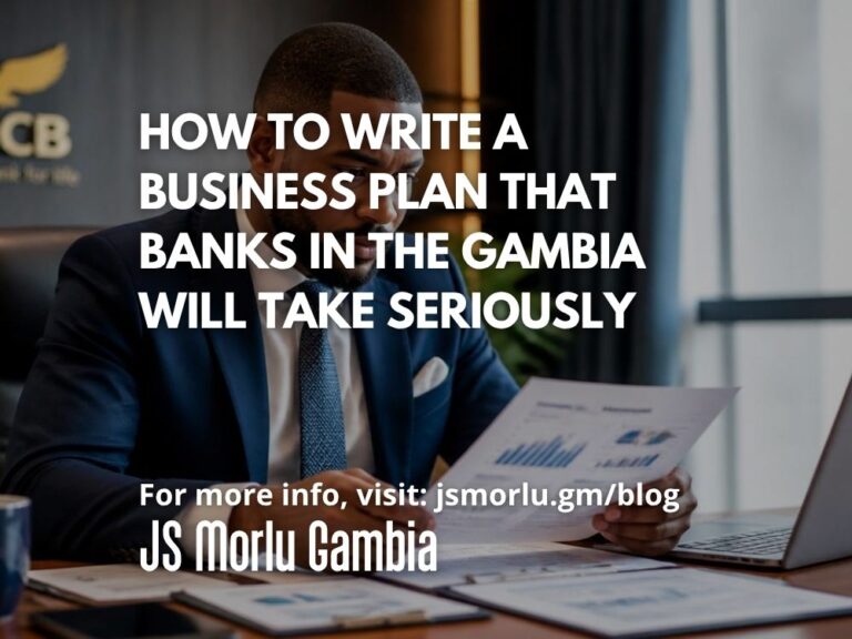 How to Write a Business Plan That Banks in The Gambia Will Take Seriously