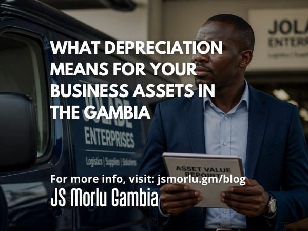 What Depreciation Means for Your Business Assets in The Gambia