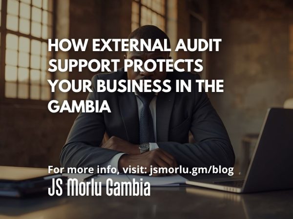 How External Audit Support Protects Your Business in The Gambia