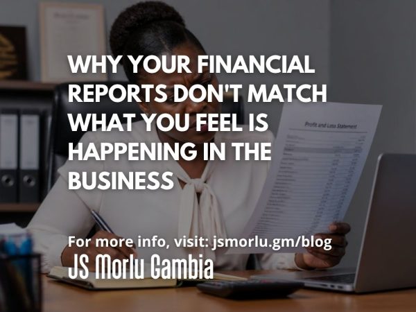 Why Your Financial Reports Don't Match What You Feel Is Happening in the Business