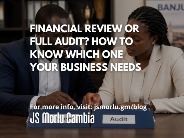 Financial Review or Full Audit? How to Know Which One Your Business Needs