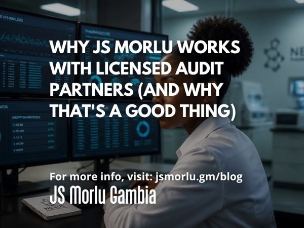 Why JS Morlu Works With Licensed Audit Partners (And Why That's a Good Thing)