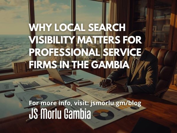 Why Local Search Visibility Matters for Professional Service Firms in The Gambia