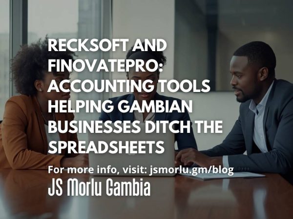 Recksoft and FinovatePro: Accounting Tools Helping Gambian Businesses Ditch the Spreadsheets