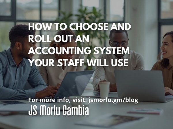 How to Choose and Roll Out an Accounting System Your Staff Will Use