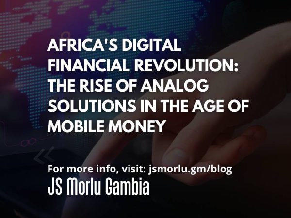 Africa's Digital Financial Revolution: The Rise of Analog Solutions in the Age of Mobile Money